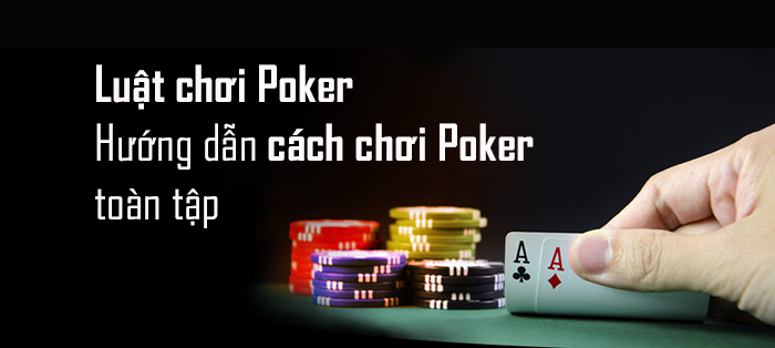 Poker là gì? 5 mẹo chơi giúp bạn thành thạo Poker