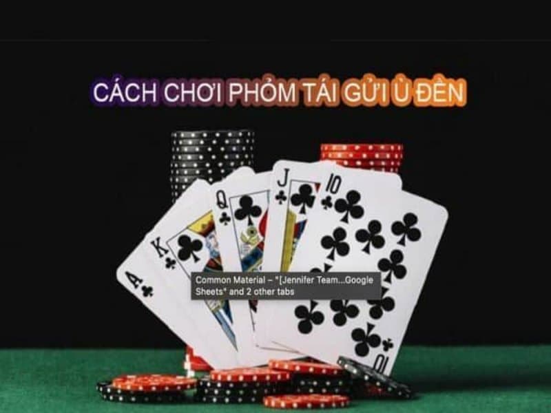 Phỏm lại gửi ù chùa - Bí quyết giúp bạn chơi phom siêu hay